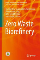 Yogalakshmi Kadapakkam Nandabalan, Vinod Kumar Garg, Nitin K. Labhsetwar, Anita Singh — Zero Waste Biorefinery
