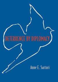 Anne E. Sartori — Deterrence by Diplomacy