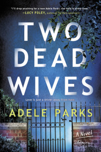 Adele Parks — Two Dead Wives