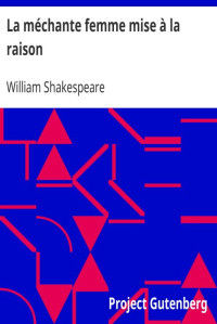 William Shakespeare — La méchante femme mise à la raison