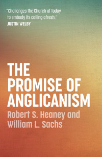 Robert S. Heaney;William L. Sachs; — The Promise of Anglicanism