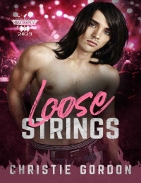 Christie Gordon — Loose Strings: ( The Road To Rocktoberfest 2023) A Rockstar Opposites Attract MM Romance