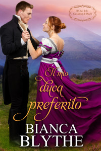 Blythe, Bianca — Il mio duca preferito (Italian Edition)