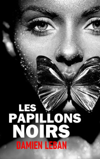 Leban, Damien — Les papillons noirs