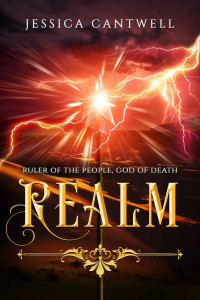 Jessica Cantwell [Cantwell, Jessica] — Realm: Ruler of the People, God of Death: Book 2 of the Realm Saga