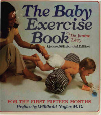 Janine Lévy — The Baby Exercise Book for the First Fifteen Months