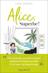 Michel Luce [Michel Luce] — Alice, superbe !
