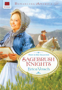 Erica Vetsch — Sagebrush Knights