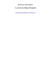 Rousseau, Jean-Jacques — Le devin du village (Original)