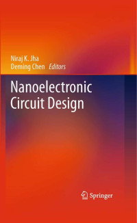 Niraj K. Jha, Deming Chen — Nanoelectronic Circuit Design