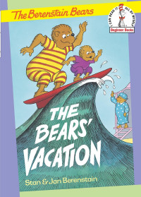 Stan-Jan Berenstain [Berenstain, Stan-Jan] — The Bears' Vacation
