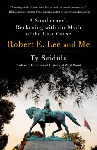 Ty Seidule — Robert E. Lee and Me