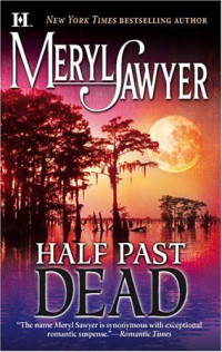 Meryl Sawyer [Sawyer, Meryl] — Half Past Dead (2006)