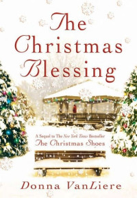 Donna VanLiere — The Christmas Blessing: A Novel