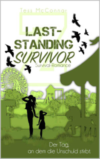 Tess McConnar — Tess McConnar - Z Last-Standing Survivor Band 2 - Der Tag, ab dem die Zeit stillsteht: Der Tag, an dem die Unschuld stirbt