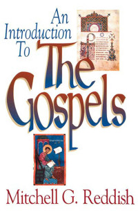 Mitchell G. Reddish — An Introduction to The Gospels