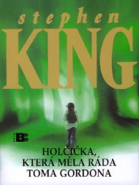 Stephen King — Holčička, která měla ráda Toma Gordona