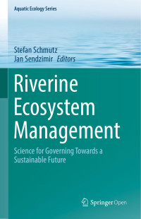 Stefan Schmutz & Jan Sendzimir — Riverine Ecosystem Management