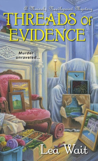 Lea Wait — Threads of Evidence (Mainely Needlepoint Mystery 2)