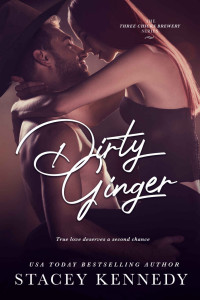 Stacey Kennedy — Dirty Ginger (Three Chicks Brewery Book 3)