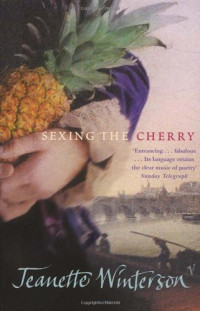 Jeanette Winterson — Sexing The Cherry