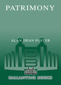 Foster, Alan Dean — Patrimony