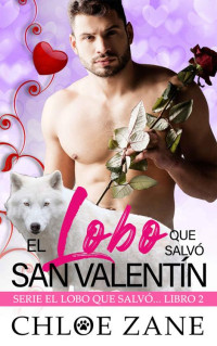 Chloe Zane — El Lobo que Salvó San Valentín