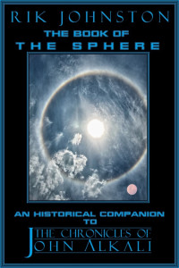 Rik Johnston — The Book of The Sphere: An Historical Companion to The Chronicles of John Alkali