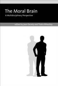 Jean Decety — The Moral Brain: A Multidisciplinary Perspective