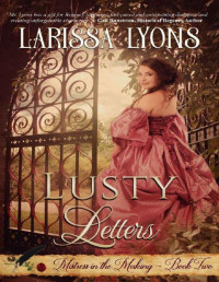 Larissa Lyons — Lusty Letters: A Fun and Steamy Historical Regency (Mistress in the Making Book 2)