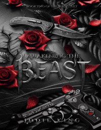 King, Jodie — Awakening The Beast: The Beast Duet - Book Two