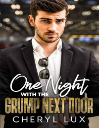 Cheryl Lux — One Night With The Grump Next Door