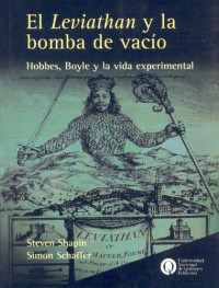 Steven Shapin, Simon Schaffer — El Leviathan y la bomba de vacío. Hobbes, Boyle y la vida experimental