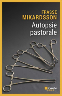 Frasse MIKARDSSON — Autopsie pastorale