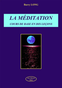 Long, Barry — La méditation : Cours de base en dix leçons