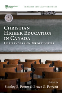 Stanley E. Porter;Bruce G. Fawcett; — Christian Higher Education in Canada