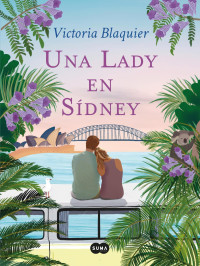 Victoria Blaquier — Una Lady en Sídney