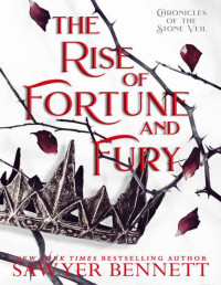 Sawyer Bennett — The Rise of Fortune and Fury (Chronicles of the Stone Veil Book 5)