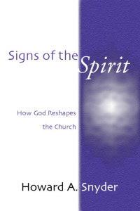 Howard A. Snyder; — Signs of the Spirit