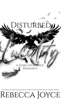 Rebecca Joyce — Disturbed Lucidity (Disturbed MC Book 1)