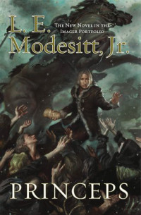 L. E. Modesitt Jr. — Princeps: A Novel in the Imager Portfolio