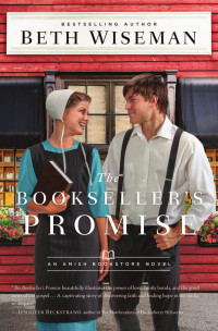 Beth Wiseman — The Bookseller’s Promise (The Amish Bookstore Novels Book 1)