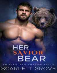 Grove, Scarlett — Her Savior Bear