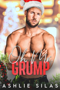 Ashlie Silas — Oh Mr. Grump