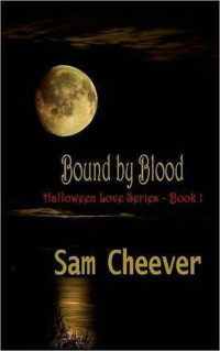 Sam Cheever — Bound by Blood
