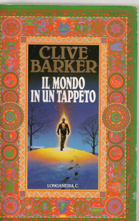 Clive Barker [Barker, Clive] — Il mondo in un tappeto
