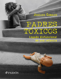 Joseluis Canales — Padres tóxicos (Spanish Edition)