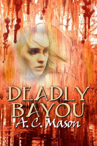 A. C. Mason — Deadly Bayou