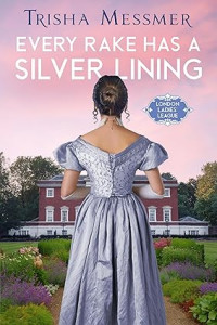 Trisha Messmer — Every Rake Has a Silver Lining