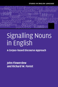 John Flowerdew, Richard W. Forest — Signalling Nouns in Academic English